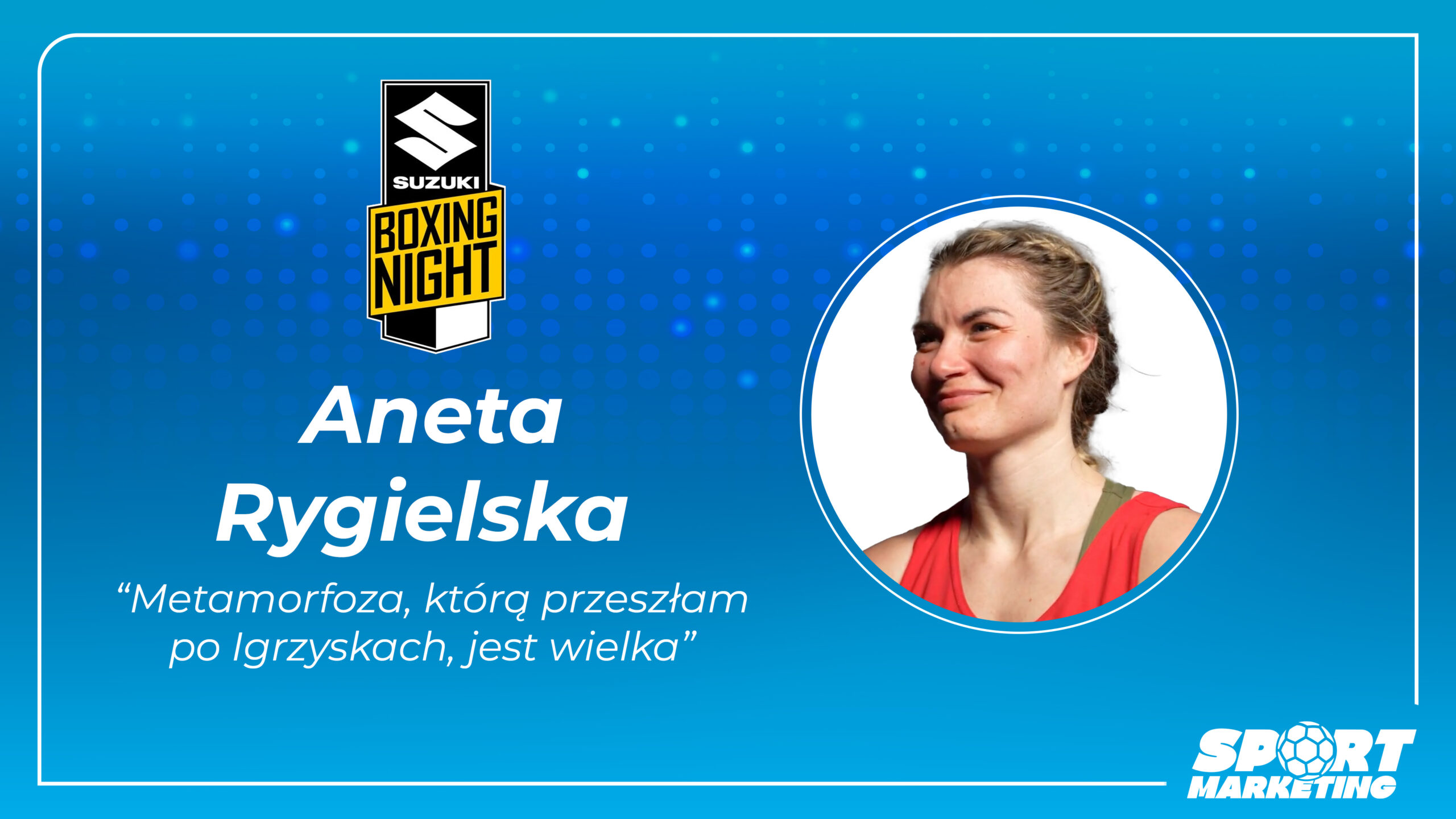 Aneta Rygielska: metamorfoza, którą przeszłam po igrzyskach, jest wielka