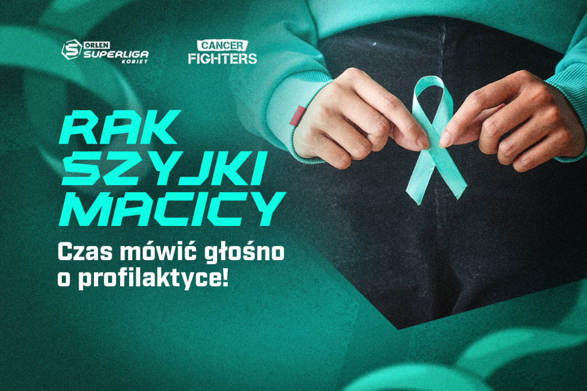 Profilaktyka ratuje życie – ORLEN Superliga Kobiet i Fundacja Cancer Fighters edukują o raku szyjki macicy