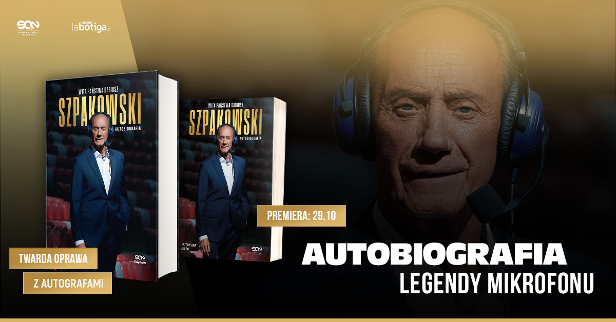 &#8222;Wita państwa Dariusz Szpakowski&#8221; Wyjątkowa autobiografia legendarnego komentatora