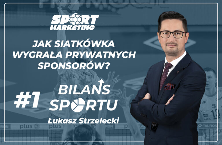 Bilans Sportu | Łukasz Strzelecki. Jak siatkówka &quot;wygrała&quot; prywatnych sponsorów?