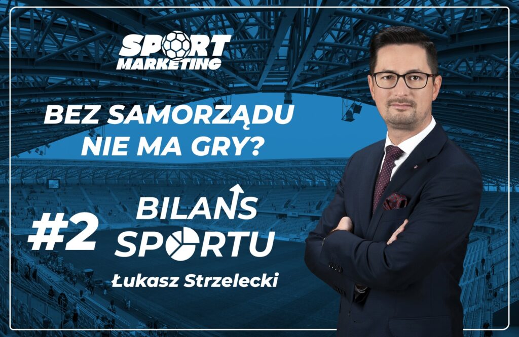 Bilans Sportu | Łukasz Strzelecki #2. Bez jednostek samorządu terytorialnego nie ma gry?