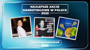 Najlepsze akcje marketingowe w Polsce w 2025 roku