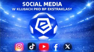 Kluby PKO BP Ekstraklasy w sieci. Zestawienie obserwujących w social mediach