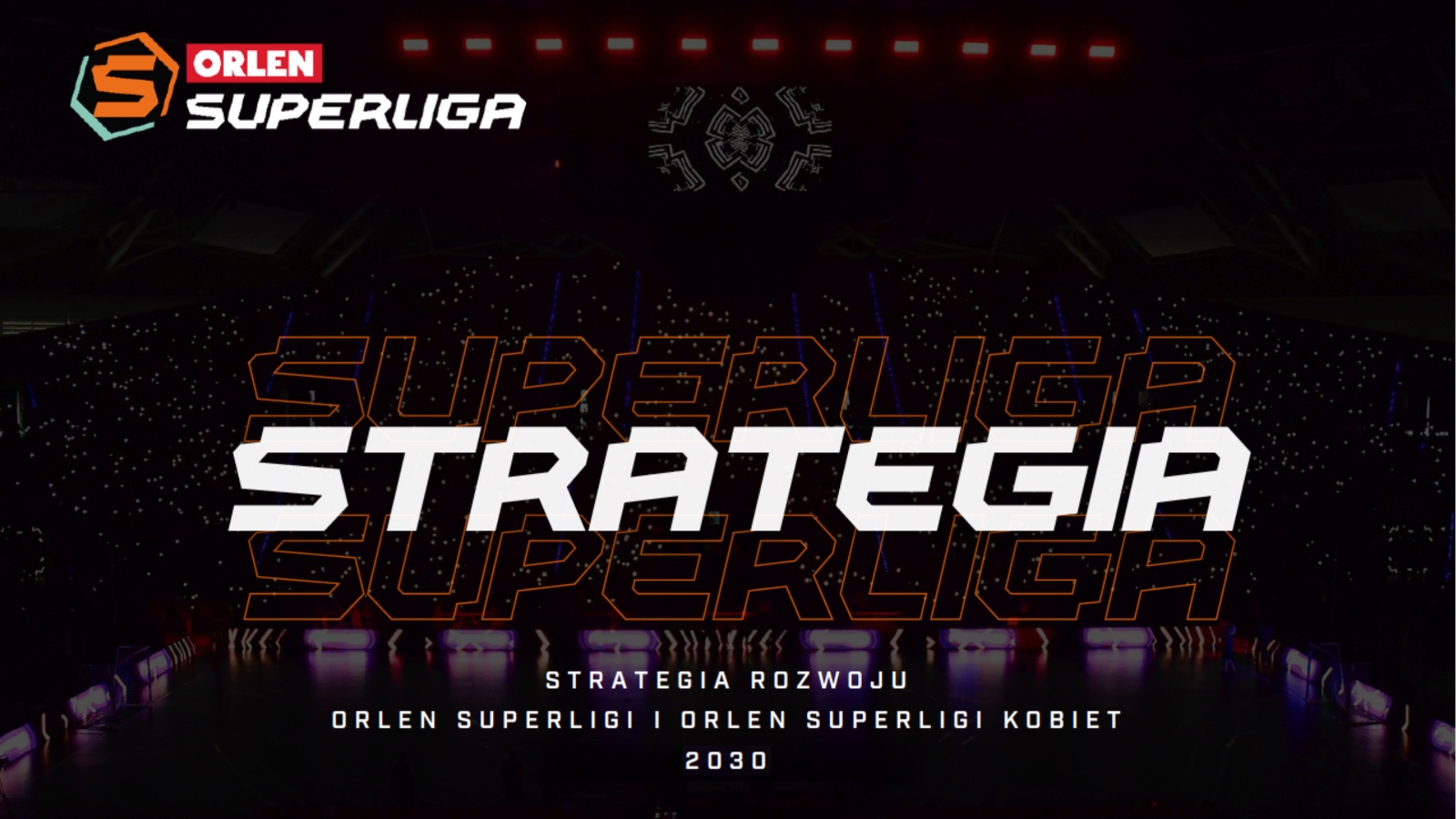 Jeden cel, wspólna wizja. Nowa strategia Superligi do 2030 roku wypracowana z całym środowiskiem piłki ręcznej