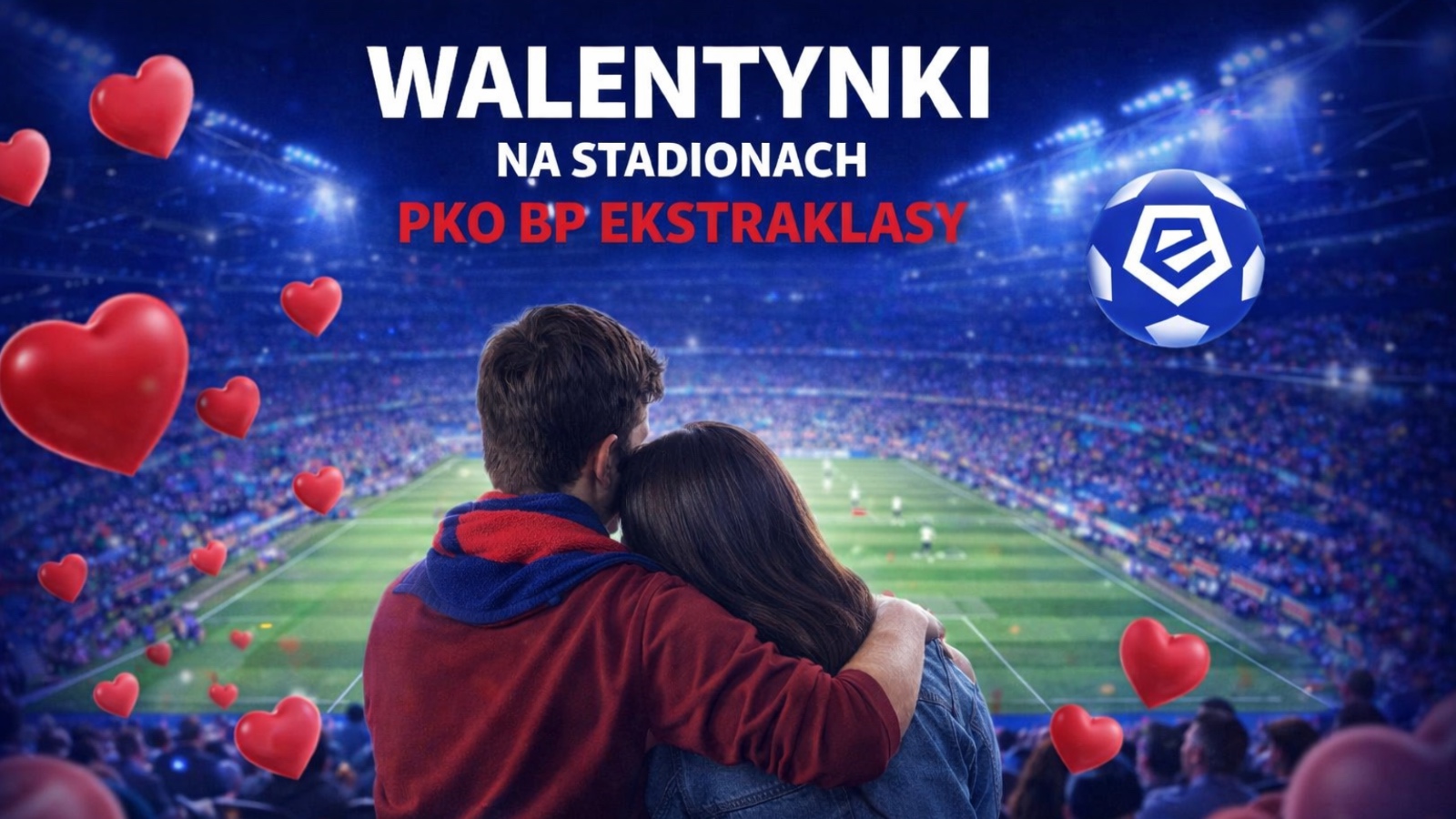 Od tańszych biletów po lożę dla dwojga. Co kluby Ekstraklasy przygotowały na walentynki?