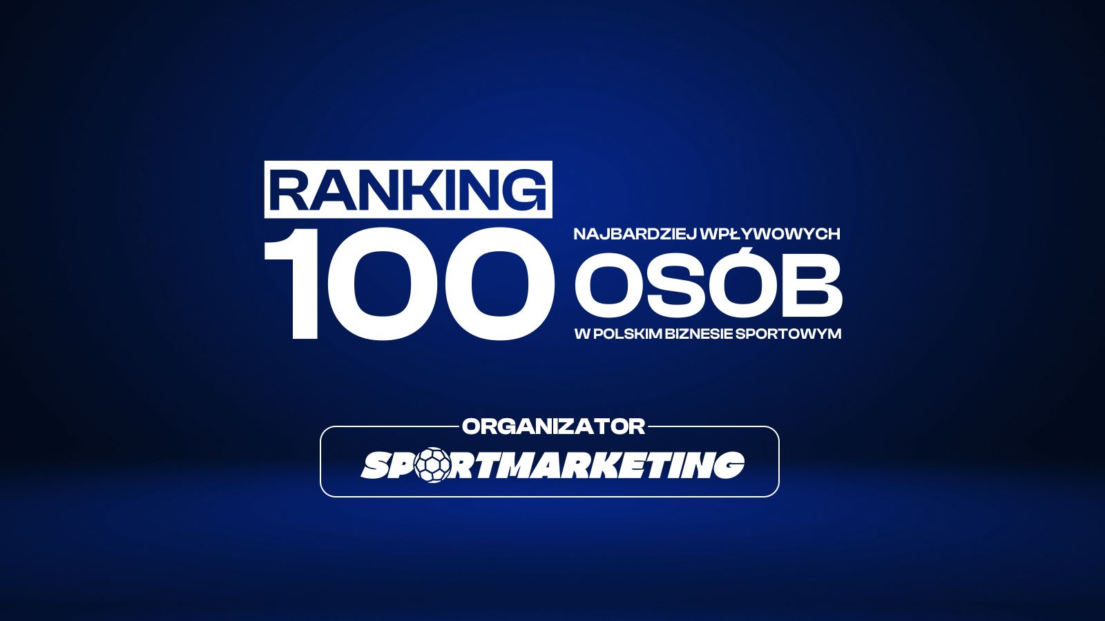 SportMarketing.pl pierwszy raz doceni 100 Najbardziej Wpływowych Osób w Polskim Biznesie Sportowym