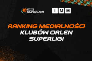 Rankingi medialności klubów ORLEN Superligi oraz ORLEN Superligi Kobiet