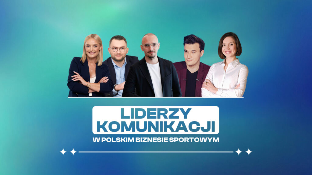 Liderzy Komunikacji w Polskim Biznesie Sportowym