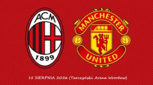 Manchester United i AC Milan zagrają we Wrocławiu. Jak kupić bilety? [CENY]