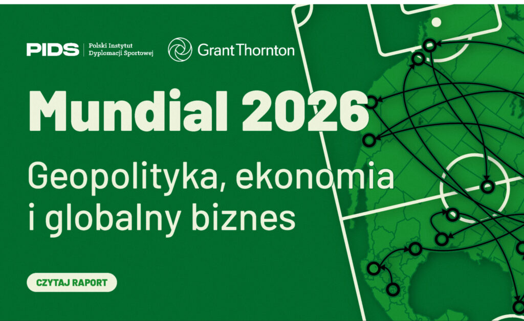 Wielowymiarowe spojrzenie na geopolitykę i biznes wokół mundialu. Raport Polskiego Instytutu Dyplomacji Sportowej zasługuje na uwagę