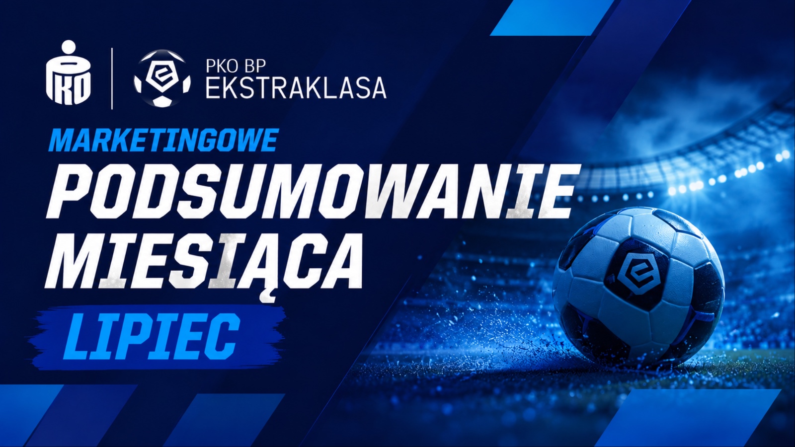Jubileuszowo-koszulkowy lipiec w PKO BP Ekstraklasie. Marketingowe podsumowanie miesiąca