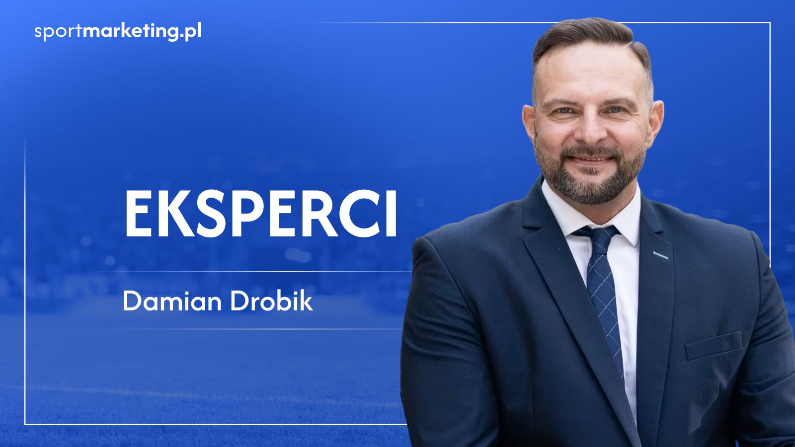 Damian Drobik – wybudować to za mało. Dlaczego polski sport potrzebuje asset management?