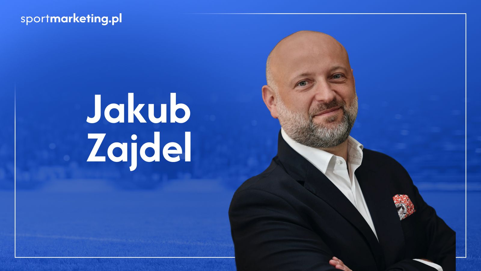 Jakub Zajdel. Miasto, które gra razem z klubem. Jak lokalna tożsamość buduje największe marki piłkarskie?