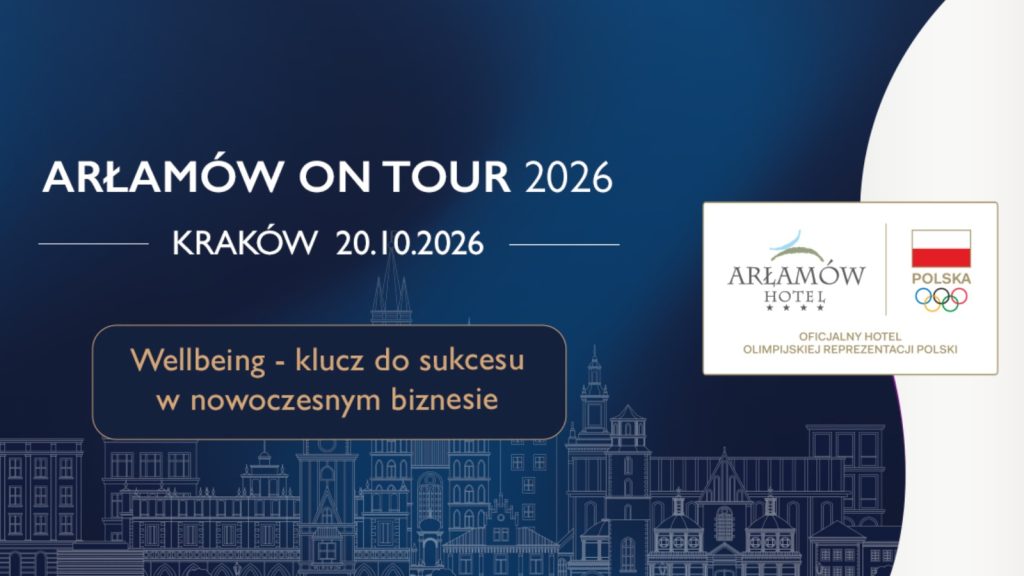 Arłamów On Tour w Krakowie. Wellbeing jako klucz do sukcesu w nowoczesnym biznesie