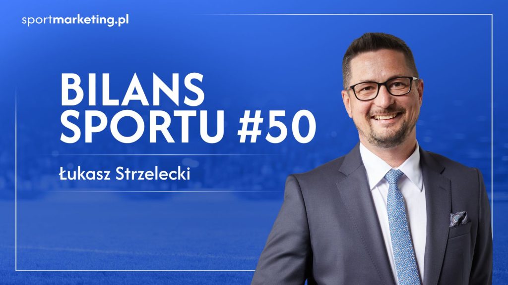 Bilans Sportu | Łukasz Strzelecki #50. Polski sport. Wielki potencjał, niedokończony system